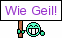 :wiegeil: